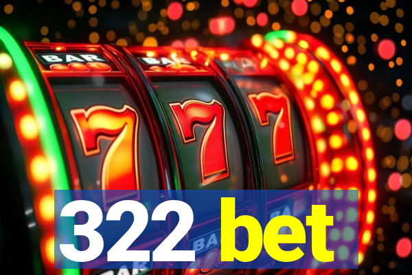 322 bet